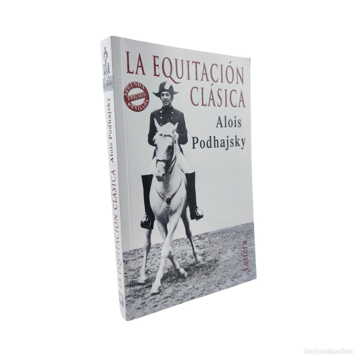 Libros: LA EQUITACION CLASICA - ALOIS PODHAJSKY