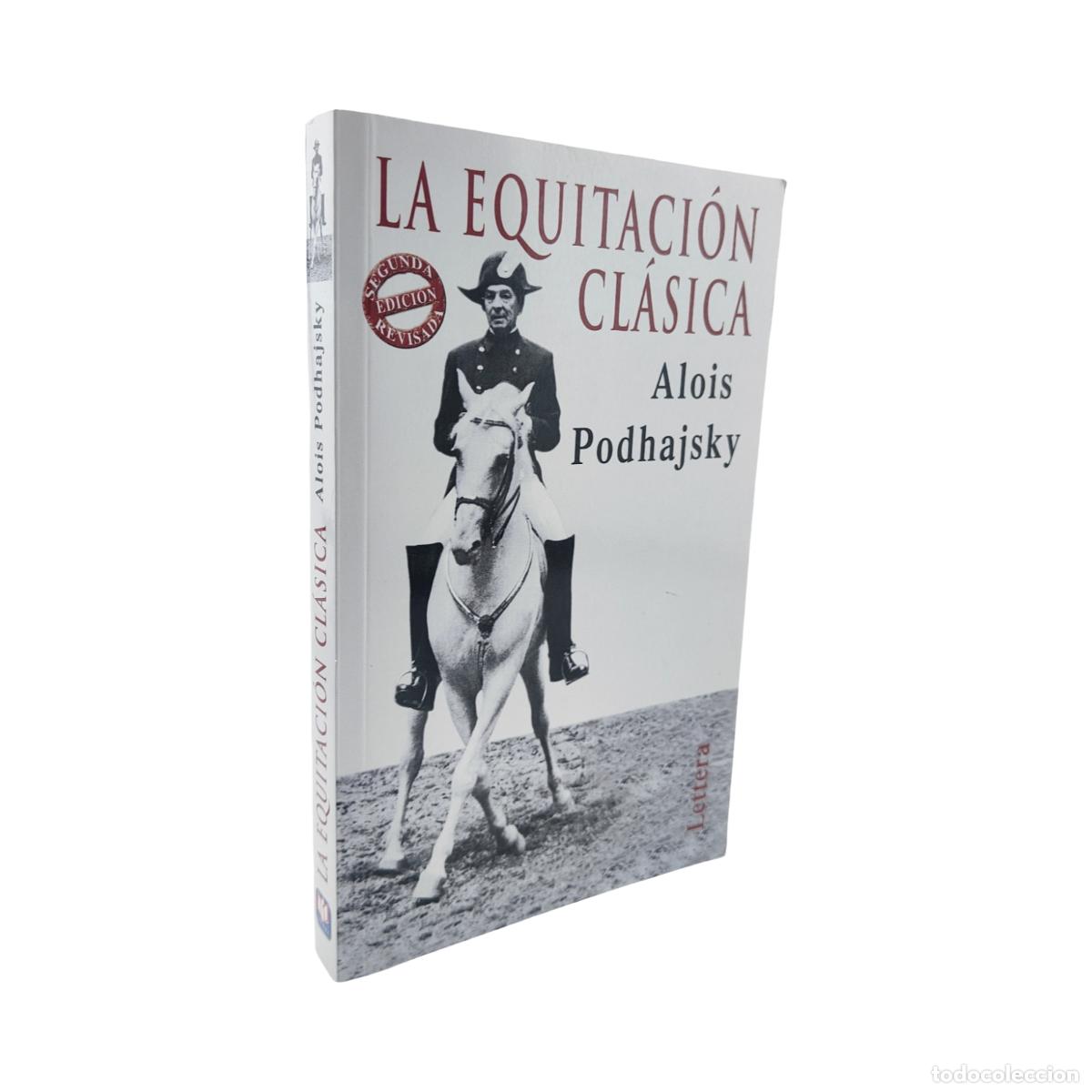 Libros: LA EQUITACION CLASICA - ALOIS PODHAJSKY