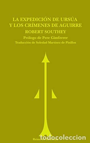 Libros: LA EXPEDICION DE URSUA Y LOS CRIMENES DE AGUIRRE - Robert Southey