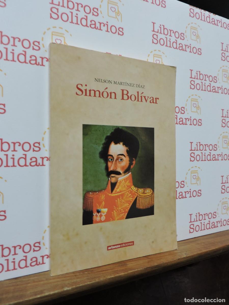 Libros: Sim&oacute;n Bol&iacute;var. MART&Iacute;NEZ D&Iacute;AZ, Nelson. Ed. Arlanza. Madrid, 2003