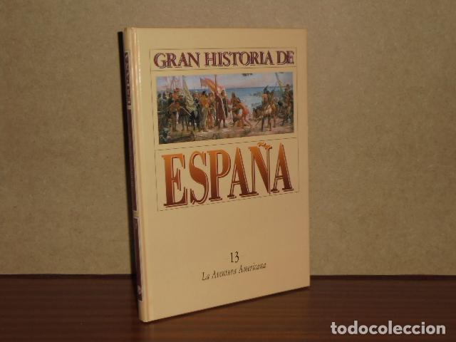 Libri di seconda mano: GRAN HISTORIA DE ESPA&Ntilde;A 13 - LA AVENTURA AMERICANA - VV. AA.