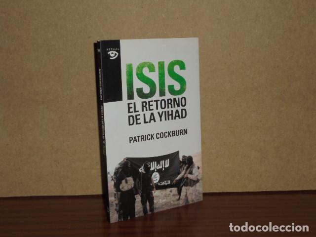 Libri di seconda mano: ISIS - EL RETORNO DE LA YIHAD - Cockburn, Patrick