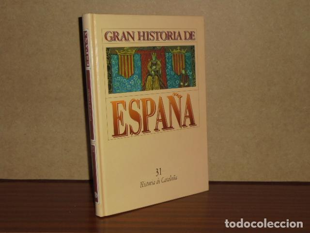 books: GRAN HISTORIA DE ESPA&Ntilde;A 31 - HISTORIA DE CATALU&Ntilde;A - VV. AA.