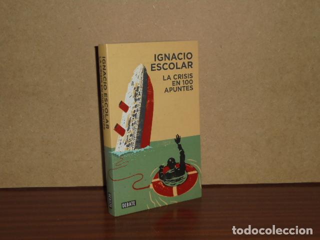 B&uuml;cher: LA CRISIS EN 100 APUNTES - Escolar, Ignacio