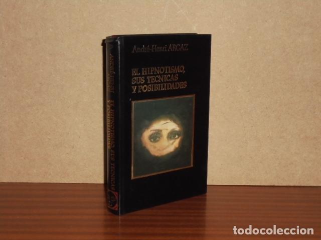 Libri di seconda mano: EL HIPNOTISMO, SUS T&Eacute;CNICAS Y POSIBILIDADES - Argaz, Andr&eacute;-Henri