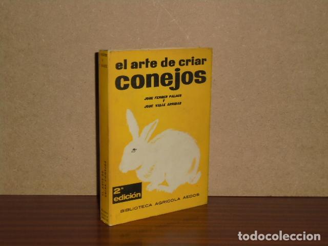 Libri di seconda mano: EL ARTE DE CRIAR CONEJOS - Ferrer Palaus, Jos&eacute; - Jos&eacute; Valle Arribas