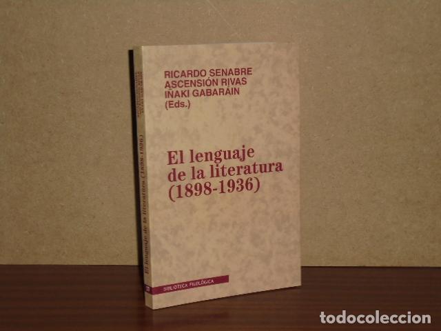B&uuml;cher: EL LENGUAJE DE LA LITERATURA (1898-1936) - VV. AA. - Ricardo Senabre - Ascensi&oacute;n Rivas - I&ntilde;aki Gabar