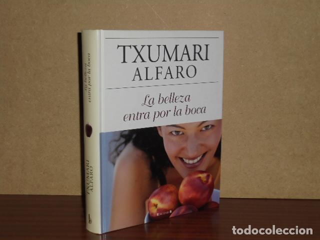 B&uuml;cher: LA BELLEZA ENTRA POR LA BOCA - Alfaro, Txumari
