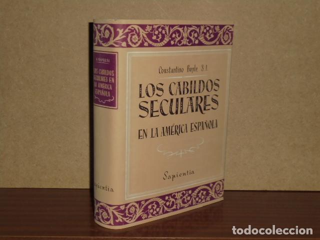 Libri di seconda mano: LOS CABILDOS SECULARES EN LA AM&Eacute;RICA ESPA&Ntilde;OLA - Bayle, Constantino