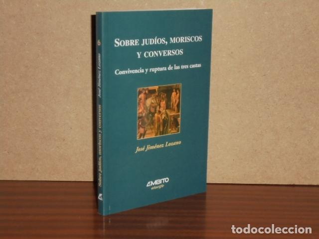 B&uuml;cher: SOBRE JUD&Iacute;OS, MORISCOS Y CONVERSOS - Convivencia y ruptura de las tres castas - Jim&eacute;nez Lozano, Jos&eacute;
