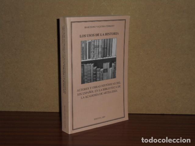 Libros: LOS USOS DE LA HISTORIA - Autores y obras hist&oacute;ricas del XIX espa&ntilde;ol en la Biblioteca de la Academia