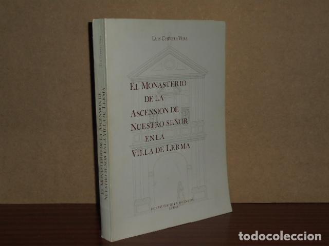 B&uuml;cher: EL MONASTERIO DE LA ASCENSI&Oacute;N DE NUESTRO SE&Ntilde;OR EN LA VILLA DE LERMA - Cervera Vera, Luis