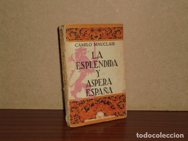 Libros: LA ESPL&Eacute;NDIDA Y &Aacute;SPERA ESPA&Ntilde;A - Mauclair, Camilo - Foto 2