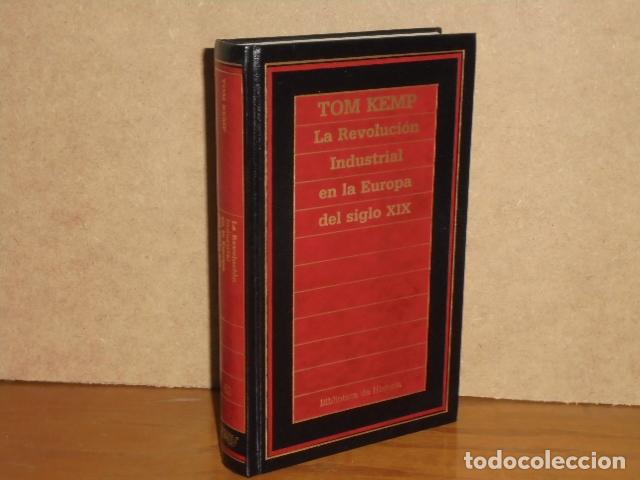 Libri di seconda mano: LA REVOLUCI&Oacute;N INDUSTRIAL EN LA EUROPA DEL SIGLO XIX - Kemp, Tom