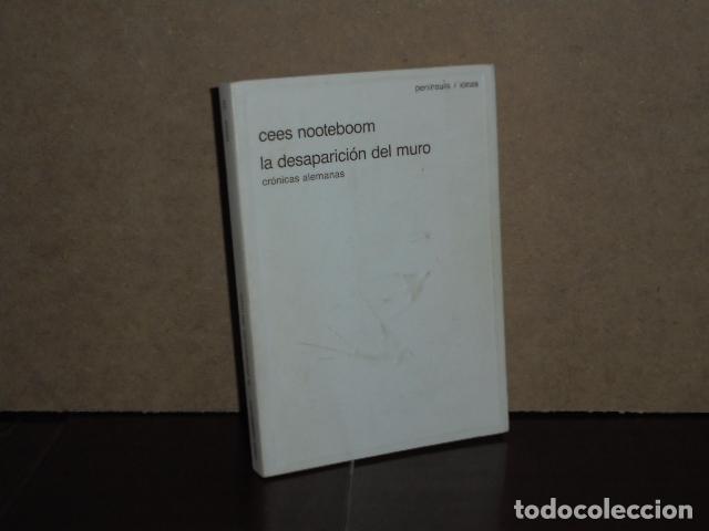 B&uuml;cher: LA DESAPARICI&Oacute;N DEL MURO - Cr&oacute;nicas alemanas - Nooteboom, Cees