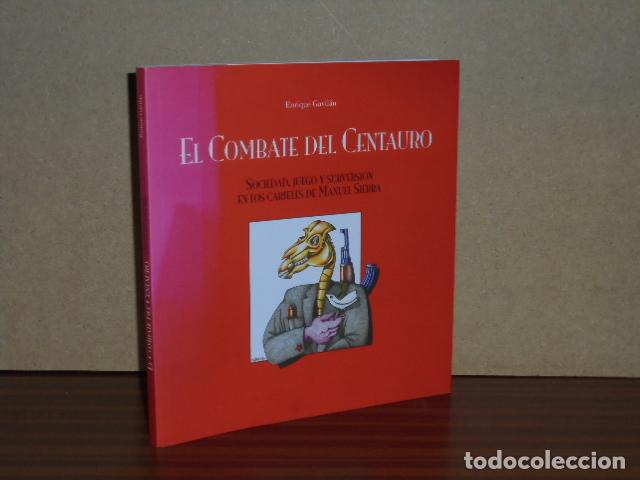 books: EL COMBATE DEL CENTAURO - Sociedad, juego y subversi&oacute;n en los carteles de Manuel Sierra - Gavil&aacute;n, E