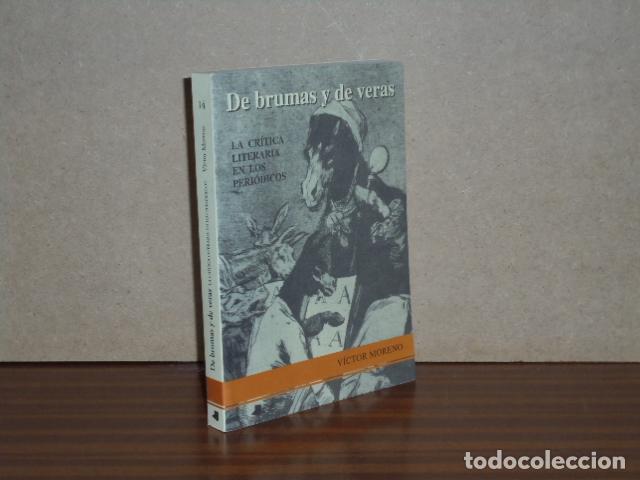 B&uuml;cher: DE BRUMAS Y VERAS - La cr&iacute;tica literaria en los peri&oacute;dicos - Moreno, V&iacute;ctor