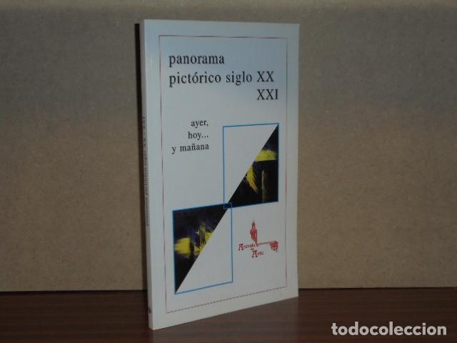 Libros: PANORAMA PICT&Oacute;RICO SIGLO XX - XXI - Ayer, hoy y ma&ntilde;ana - Ar&eacute;valo es Arte - VV. AA.