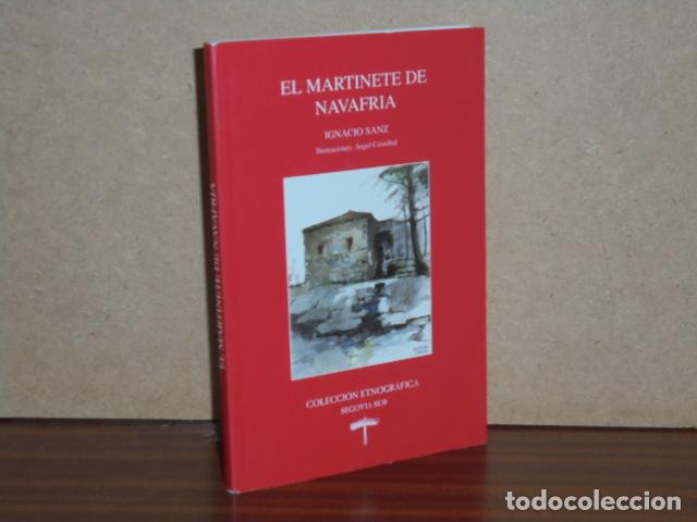 Libri di seconda mano: EL MARTINETE DE NAVAFR&Iacute;A - Sanz, Ignacio