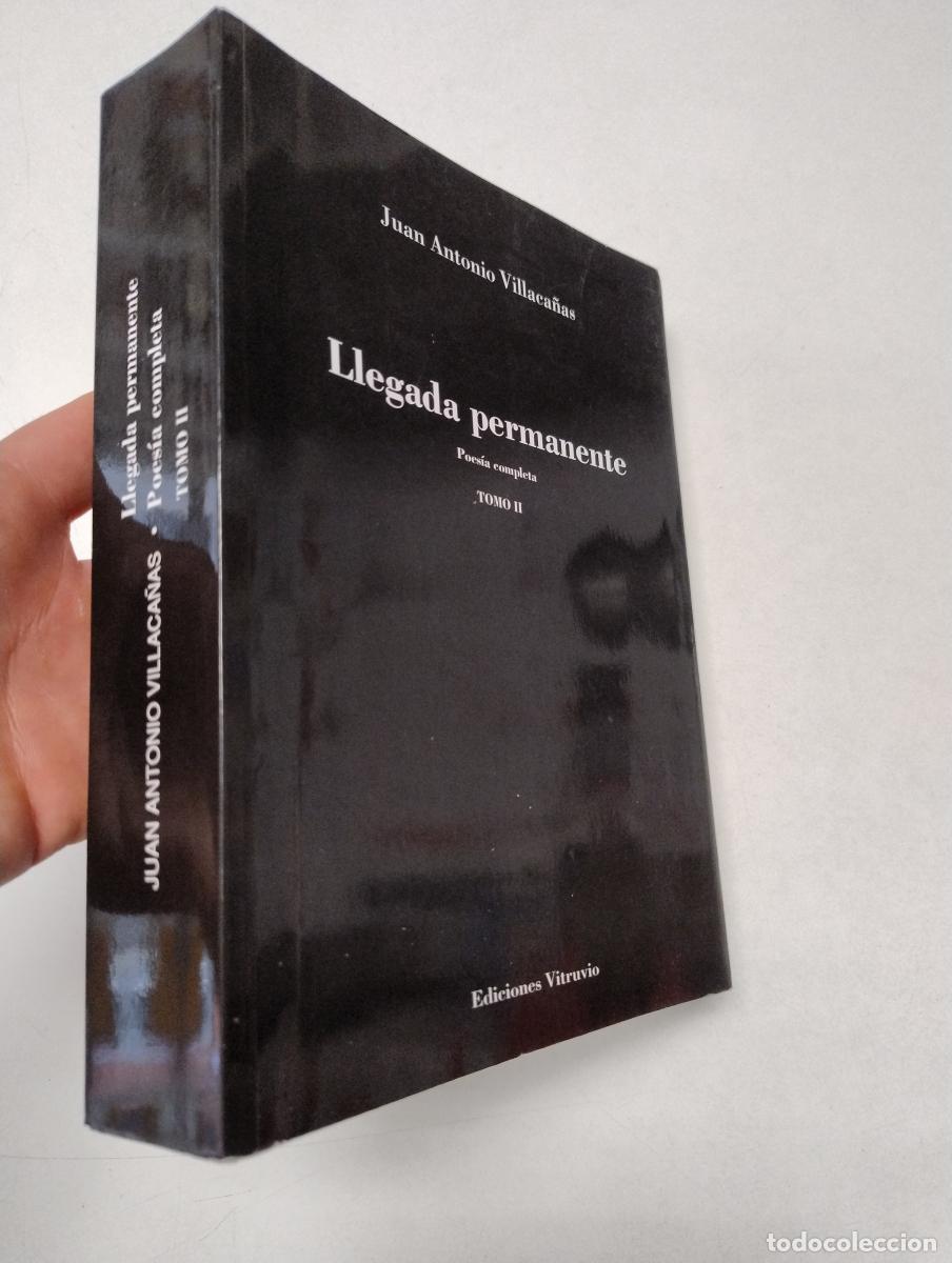 Libros: Llegada permanente. Poes&iacute;a completa. Tomo II - Antonio Villaca&ntilde;as, Juan