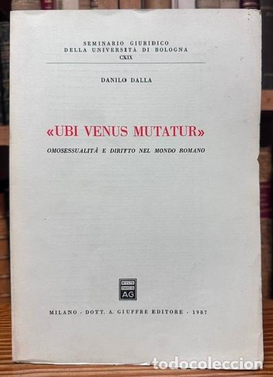 Libros: &rdquo;UBI VENUS MUTATUR&rdquo;. Omosessualita e diritto nel mondo romano - DALLA, Danilo