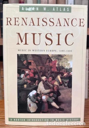 Libros: RENAISSANCE MUSIC. Music in Western Europe, 1400-1600 - ATLAS, Allan W.