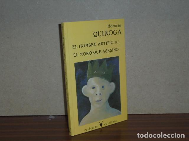 Libri di seconda mano: EL HOMBRE ARTIFICIAL - EL MONO QUE ASESIN&Oacute; - LAS FIERAS C&Oacute;MPLICES - EL DEVORADOR DE HOMBRES - Quirog