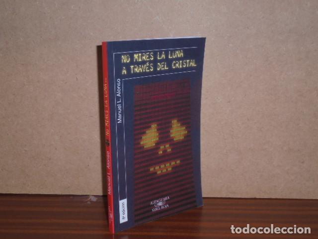 B&uuml;cher: No mires la luna a trav&eacute;s del cristal - Alonso, Manuel L.