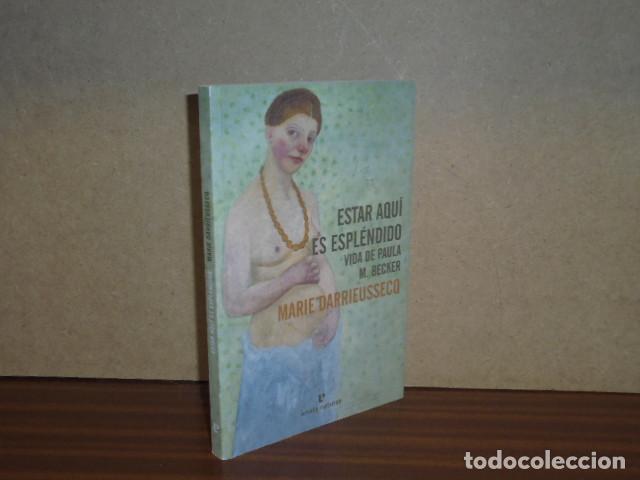 Libri di seconda mano: ESTAR AQU&Iacute; ES ESPL&Eacute;NDIDO - Vida de Paula M. Becker - Darrieussecq, Marie