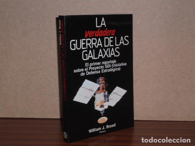 Libros: LA VERDADERA GUERRA DE LAS GALAXIAS - Broad, William J.