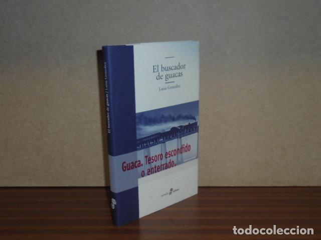 Libros: EL BUSCADOR DE GUACAS - Gonz&aacute;lez, Luisa - Foto 2