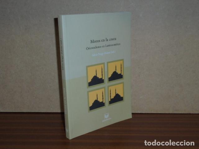 Libri di seconda mano: Moros en la costa. Orientalismo en Latinoam&eacute;rica - VV. AA. - Nagy-Zekmi, Silvia (ed.)