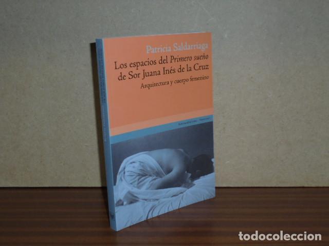 Libri di seconda mano: Los espacios del Primero sue&ntilde;o de Sor Juana In&eacute;s de la Cruz: arquitectura y cuerpo femenino - Saldar