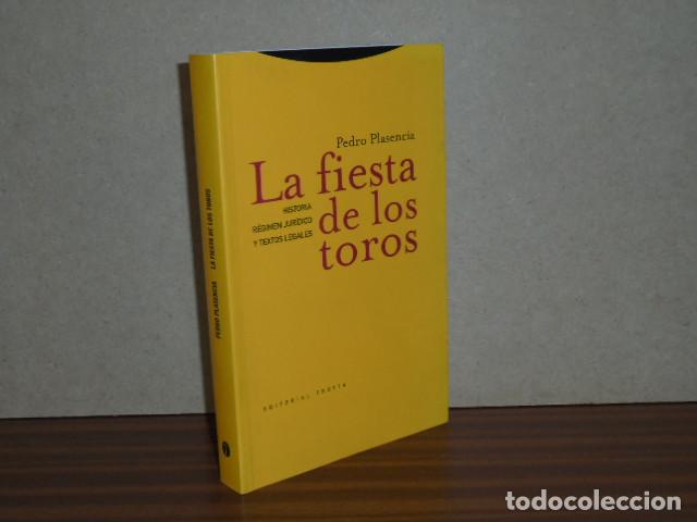 books: LA FIESTA DE LOS TOROS - Historia, r&eacute;gimen jur&iacute;dico y textos legales - Plasencia, Pedro