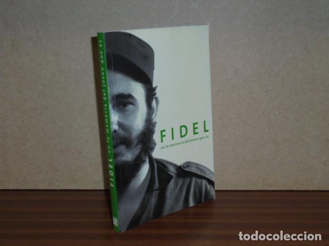 books: FIDEL EN LA MEMORIA DEL JOVEN QUE ES - VV. AA. - Selecci&oacute;n y edici&oacute;n por Deborah Shnookal y Pedro &Aacute;l