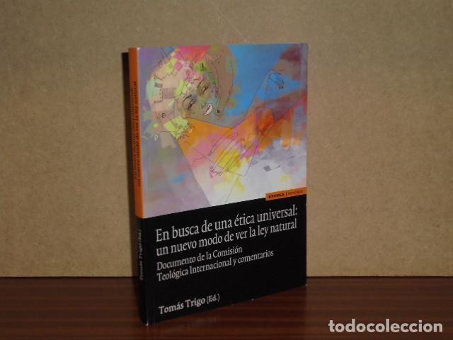 B&uuml;cher: EN BUSCA DE UNA &Eacute;TICA UNIVERSAL: UN NUEVO MODO DE VER LA LEY NATURAL - VV. AA. - Tom&aacute;s Trigo (Ed.)