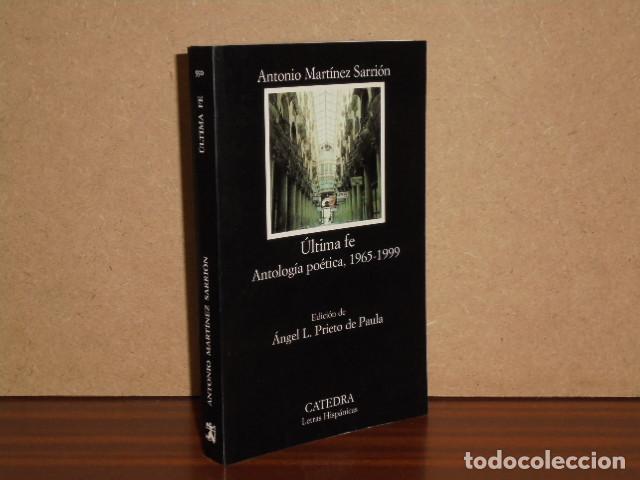 Libri di seconda mano: &Uacute;ltima fe. Antolog&iacute;a po&eacute;tica, 1965-1999 - Mart&iacute;nez Sarri&oacute;n, Antonio