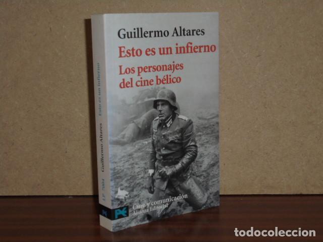 Libri di seconda mano: ESTO ES UN INFIERNO - Los personajes del cine b&eacute;lico - Altares, Guillermo
