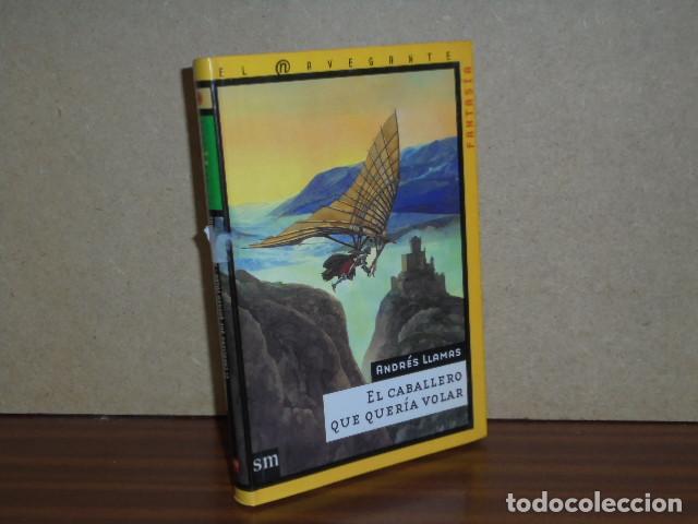 books: EL CABALLERO QUE QUER&Iacute;A VOLAR - LLAMAS, ANDR&Eacute;S