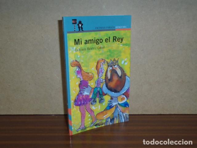 Libros: MI AMIGO EL REY - Graciela Beatriz Cabal - Foto 1