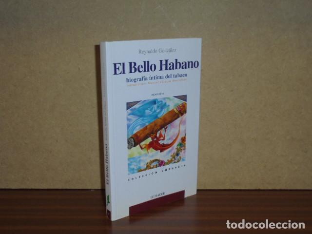 Libri di seconda mano: EL BELLO HABANO - Biograf&iacute;a &iacute;ntima del tabaco - Gonz&aacute;lez, Reynaldo
