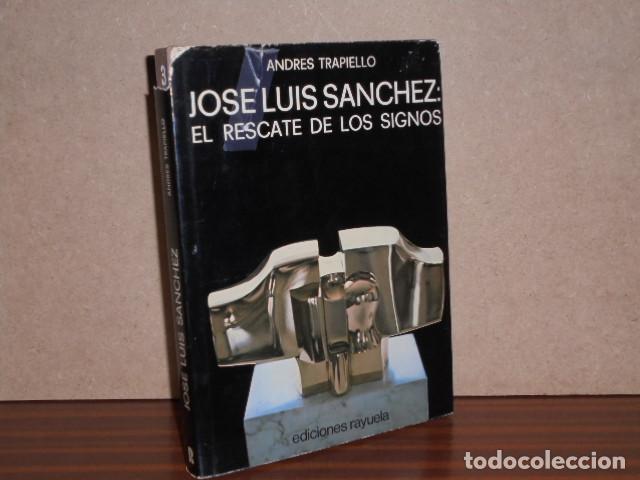 Libros: JOS&Eacute; LUIS S&Aacute;NCHEZ: el rescate de los signos - Trapiello, Andr&eacute;s