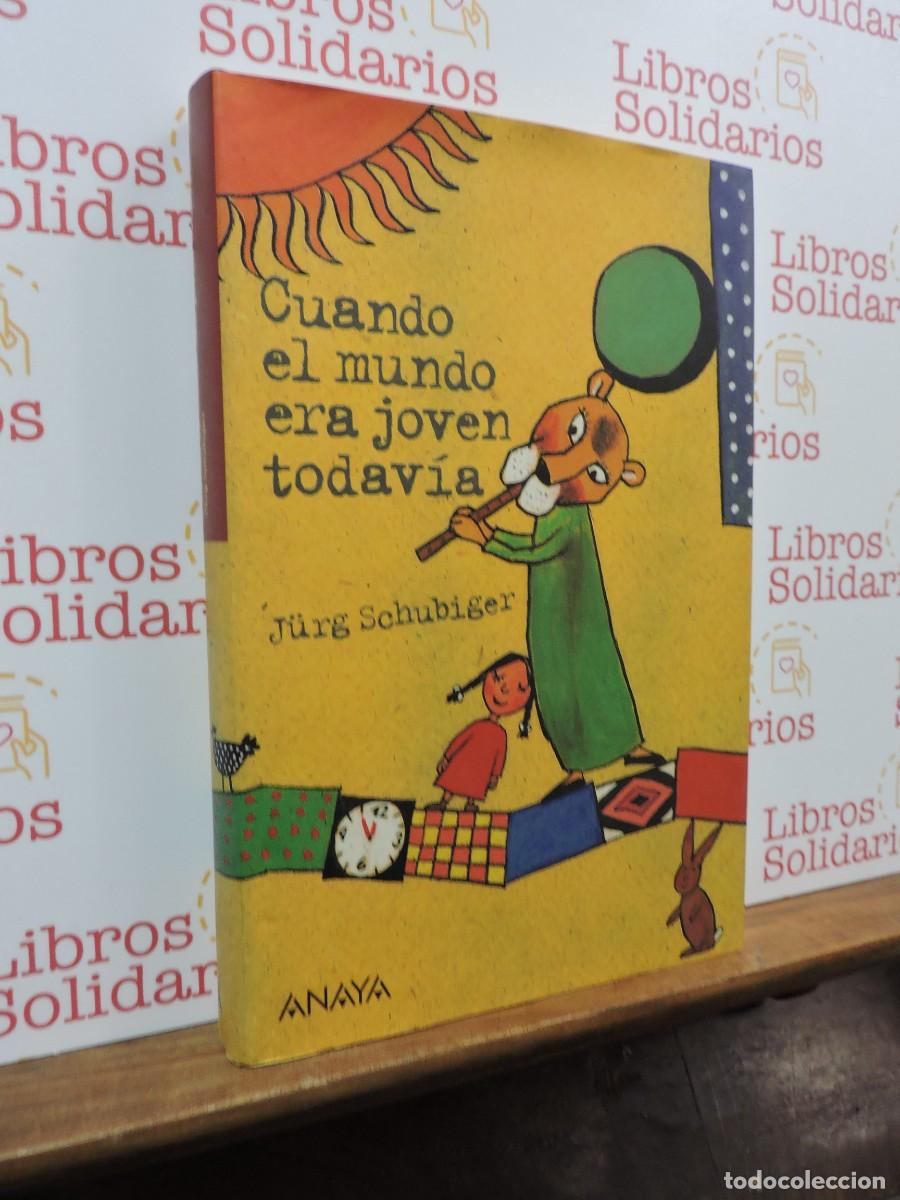 Libros: Cuando el mundo era joven todav&iacute;a. SCHUBIGER, J&uuml;rg. Ed. Anaya. Madrid, 1997