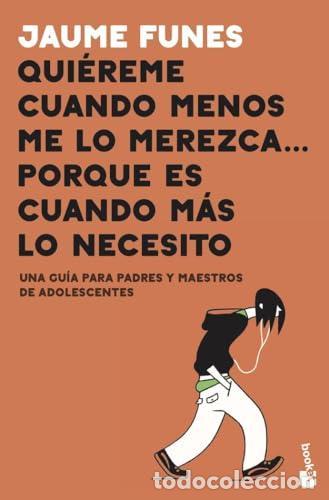 Libros: Qui&eacute;reme cuando menos me lo merezca... porque es cuando m&aacute;s lo necesito -