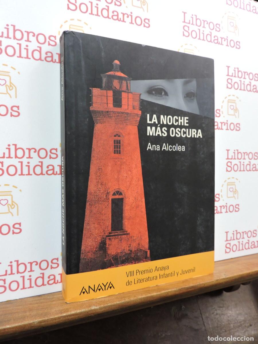 Libros: La noche mas oscura. ALCOLEA, Ana. Ed. Anaya. Madrid, 2013