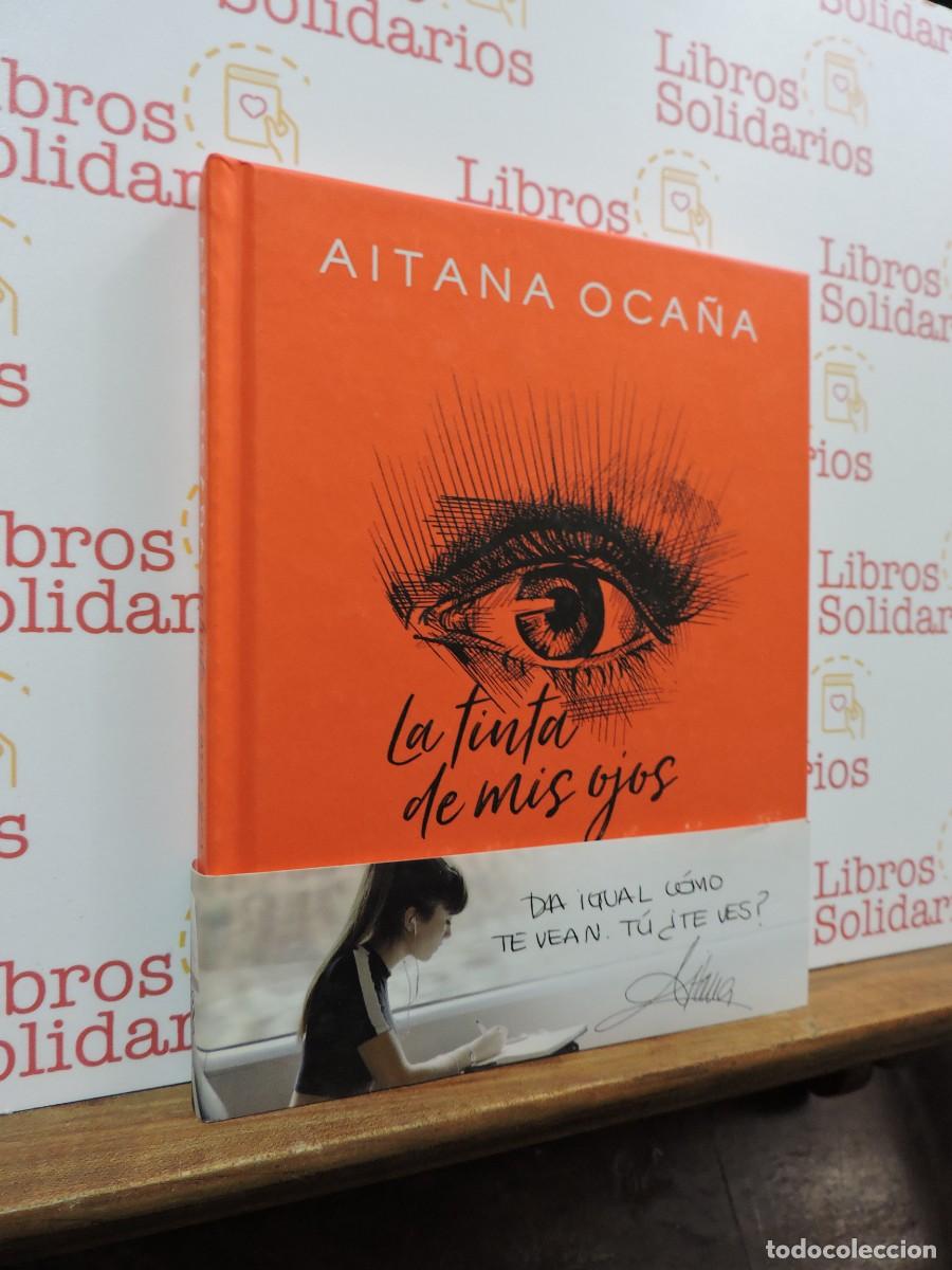Libros: La tinta de tus ojos. OCA&Ntilde;A, Aitana. Ed. Alfaguara. Barcelona, 2018