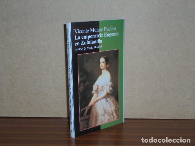 B&uuml;cher: LA EMPERATRIZ EUGENIA EN ZULULANDIA - Mu&ntilde;oz Puelles, Vicente