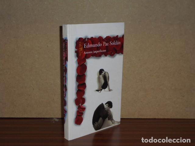 Libri di seconda mano: AMORES IMPERFECTOS - Paz Sold&aacute;n, Edmundo