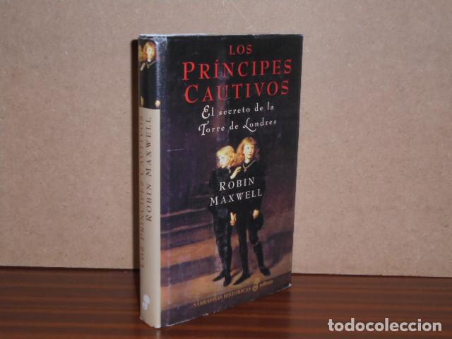 B&uuml;cher: LOS PR&Iacute;NCIPES CAUTIVOS - El secreto de la Torre de Londres - Maxwell, Robin