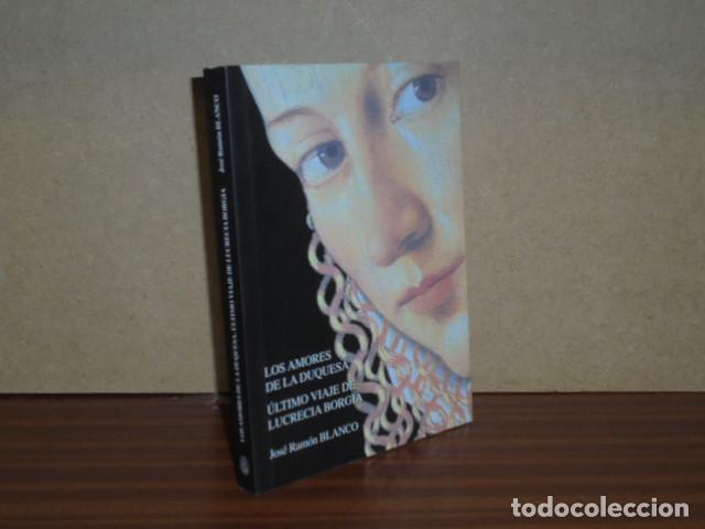 B&uuml;cher: LOS AMORES DE LA DUQUESA -&Uacute;ltimo viaje de Lucrecia Borgia - Blanco, Jos&eacute; Ram&oacute;n